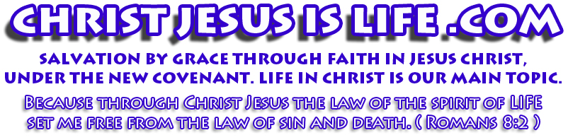 CHRIST JESUS IS LIFE .COM